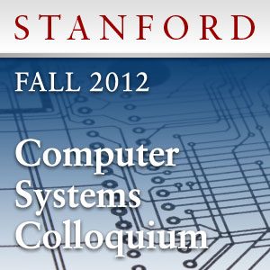 Computer Systems Colloquium (Fall 2012)